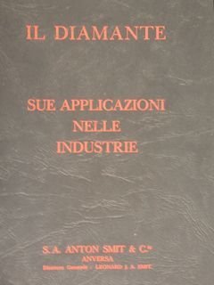 IL DIAMANTE. Sue applicazioni nelle industrie.