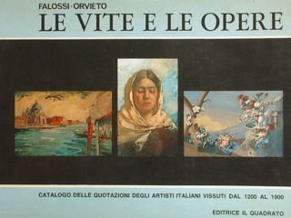 LE VITE E LE OPERE. Catalogo delle quotazioni degli artisti …