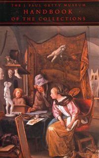 The J. Paul Getty Museum. HANDBOOK of the collection.