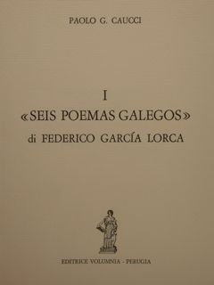 I SEIS POEMAS GALEGOS DI FEDERICO GARCIA LORCA.