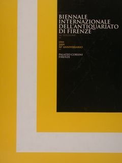 BIENNALE INTERNAZIONALE DELL'ANTIQUARIATO DI FIRENZE. 26 Ed. 1959/2009-50° anniversario. Palazzo …