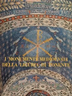 I MONUMENTI MEDIOEVALI DELLA LIGURIA DI PONENTE.