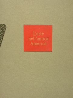L'Arte nel mondo. L'ARTE NELL'ANTICA AMERICA.