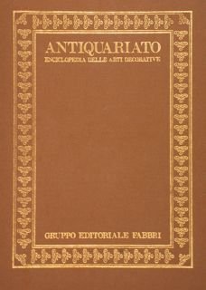 ANTIQUARIATO. Enciclopedia delle arti decorative.