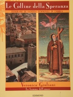LE COLLINE DELLA SPERANZA - VERONICA GIULIANI. La fiamma dell'amore. …