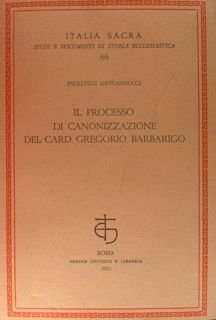 IL PROCESSO DI CANONIZZAZIONE DEL CARD. GREGORIO BARBARIGO.