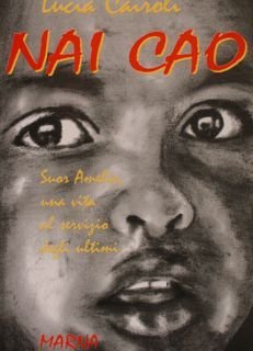 NAI CAO. Suor Amelia una vita al servizio degli ultimi.