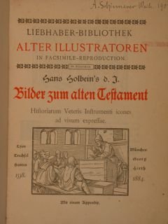 Liebhaber-Bibliothek. ALTER ILLUSTRATOREN in facsimile-reproduction. Hans Holbein's d.J. BiLDER ZUM …