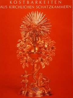 KOSTBARKEITEN AUS KIRCHLICHEN SCHATZKAMMERN. GOLDSCHMIEDEKUNST IM BISTUM REGENBURG. Regensburg, 6. …