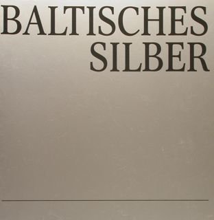 BALTISCHES SILBER des 17. bis 19. Jahrhunderts aus oeffentlichem und …