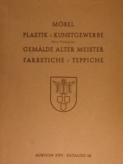 Muenchener Kunstversteigerungshaus Adolf Weinmueller. MOBEL PLASTIK, KUNSTGEWERBE DES 15. BS …