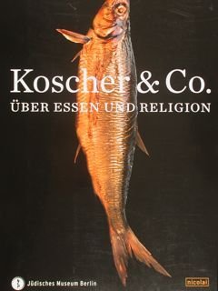 KOSCHER & Co. uber Essen und Religion. Berlin, 9. Oktober …