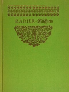 RADIER-BUCHLEIN handelt von der Etzkunst. Nemlich wie man mit Scheidwasser …