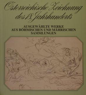 OSTERREICHISCHE ZEICHNUNG DES 18. JAHRHUNDERTS. Ausgewahlte werke aus bohmischen und …