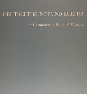 DEUTSCHE KUNST UND KULTUR im Germanischen National-Museum.