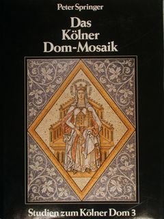 DAS KOLNER DOM-MOSAIK. Ein Ausstattungsprojekt des Historismus zwischen Mittelalter und …
