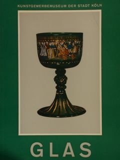 Kunstgewerbemuseum der stadt Koln. GLAS.