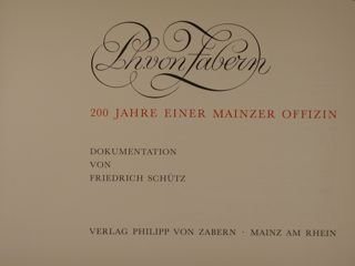 Ph. VON ZABERN. 200 Jahre einer Mainzer Offizin.