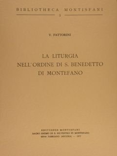 LA LITURGIA NELL'ORDINE DI S.BENEDETTO DI MONTEFANO.