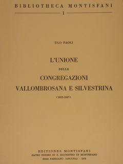 L'UNIONE DELLE CONGREGAZIONI VALLOMBROSANA E SILVESTRINA (1662-1667).
