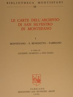 LE CARTE DELL'ARCHIVIO DI SAN SILVESTRO IN MONTEFANO. Vol. I: …