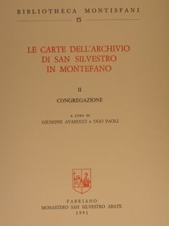 LE CARTE DELL'ARCHIVIO DI SAN SILVESTRO IN MONTEFANO. Vol. II: …