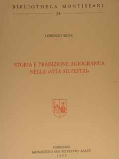 STORIA E TRADIZIONE AGIOGRAFICA NELLA 'VITA SILVESTRI'.