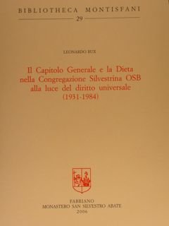 IL CAPITOLO GENERALE E LA DIETA NELLA CONGREGAZIONE SILVESTRINA OSB …