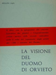 LA VISIONE DEL DUOMO DI ORVIETO. Ideologia, storia, estetica.
