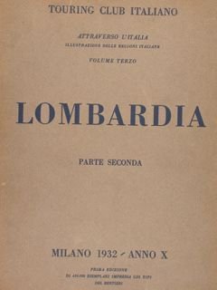 Touring Club Italiano. Attraverso l'Italia. LOMBARDIA PARTE 1/2.