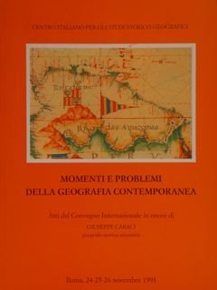 MOMENTI E PROBLEMI DELLA GEOGRAFIA CONTEMPORANEA- Atti del Convegno Internazionale …