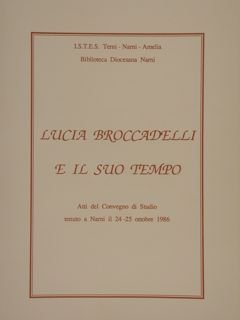 LUCIA BROCCADELLI E IL SUO TEMPO. Atti del Convegno di …