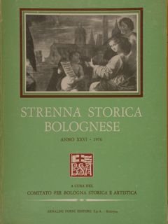 STRENNA STORICA BOLOGNESE. Anno XXVI - 1976.