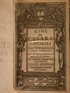 Rime di CESARE CAPORALI perugino con l'Osseruationi di Carlo Caporali,dal …