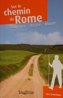 Sur le CHEMIN de ROME. Florence - Assise - Rome.