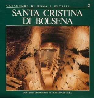 Catacombe di Roma e d'Italia. SANTA CRISTINA DI BOLSENA.