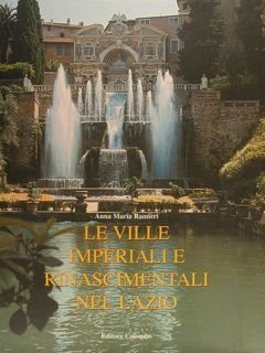 LE VILLE IMPERIALI E RINASCIMENTALI NEL LAZIO.