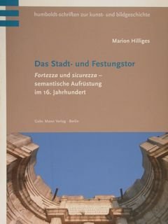 DAS STADT - und FESTUNGSTOR. Fortezza e sicurezza. Semanrtische Aufrustung …