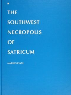 THE SOUTHWEST NECROPOLIS OF SATRICUM. Excavations 1981 - 1986.