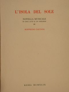 L'ISOLA DEL SOLE. Novella musicale in due atti e un …