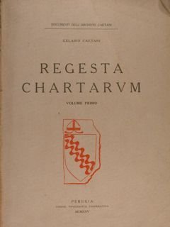 Documenti dell'Achivio Caetani. REGESTA CHARTARUM. Volume primo.