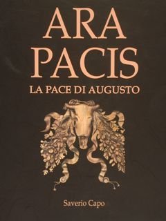 ARA PACIS. La pace di Augusto.