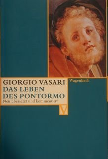 GIORGIO VASARI. Das leben des Pontormo. Neu ubersetzt und kommentiert.