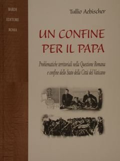 UN CONFINE PER IL PAPA. Problematiche territoriali nella Questione Romana …