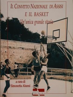 IL CONVITTO NAZIONALE DI ASSISI E IL BASKET. Un'unica grande …