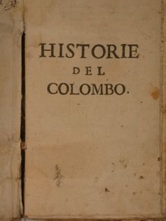 Historie Del Signor D. Colombo. Nelel quali s'hà [sic] particolare, …