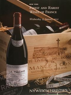 FINEST AND RAREST WINES OF FRANCE. Christie's, New York, Wednesday …