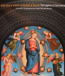 Con oro e colori preziosi e buoni. PERUGINO A CORCIANO. …