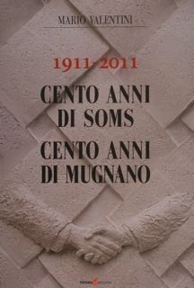 1911 - 2011. CENTO ANNI DI SOMS. CENTO ANNI DI …