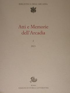 Biblioteca dell'Arcadia. Atti e Memorie dell'Arcadia. 2/2013.